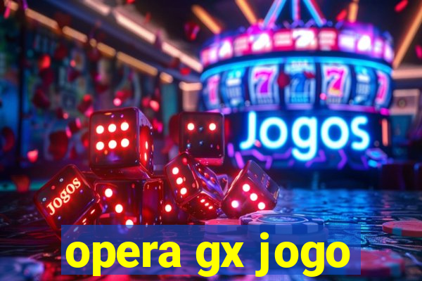 opera gx jogo